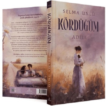 Kördüğüm: Adile – Selma Ünlü – Ephesus Yayınları – kitap kapağı