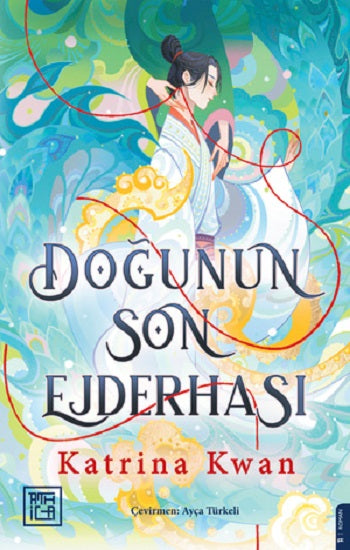 Doğunun Son Ejderhası – Katrina Kwan – Athica Yayınları – kitap kapağı