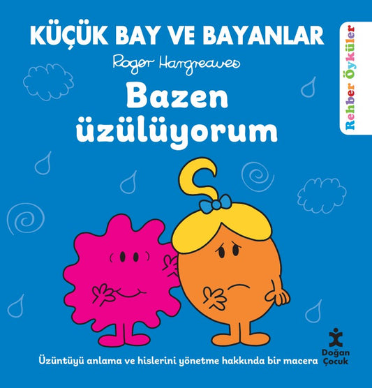 Küçük Bay ve Bayanlar Rehber Öyküler - Bazen Üzülüyorum – Roger Hargreaves – Doğan Çocuk – kitap kapağı