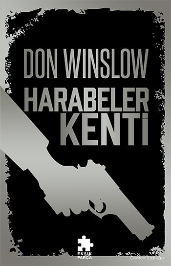 Harabeler Kenti – Don Winslow – Eksik Parça Yayınları – kitap kapağı