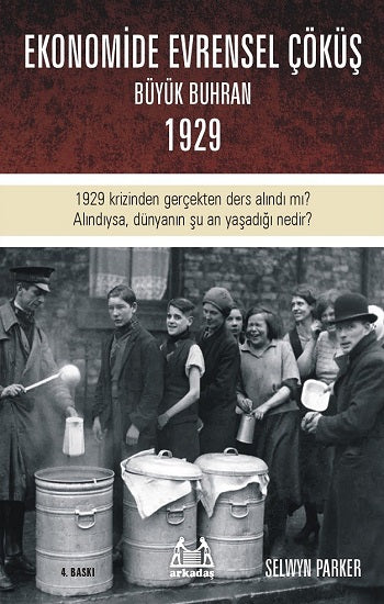 Ekonomide Evrensel Çöküş - Büyük Buhran 1929 – Selwyn Parker – Arkadaş Yayınları – kitap kapağı