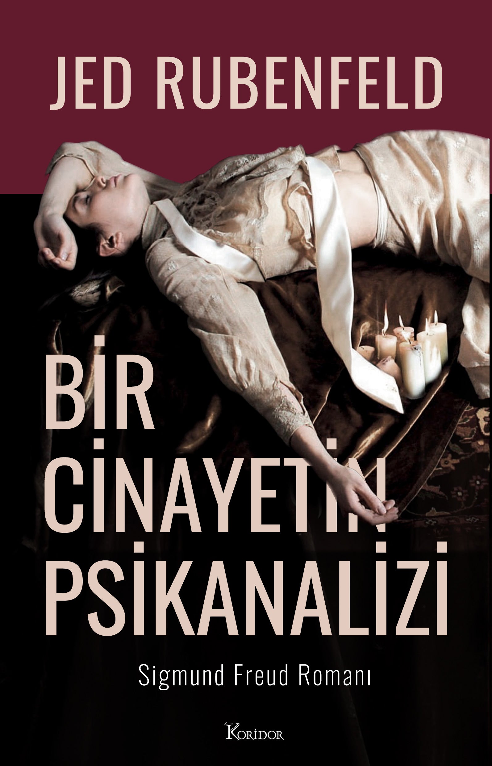 Bir Cinayetin Psikanalizi – Jed Rubenfeld – Koridor Yayıncılık – kitap kapağı