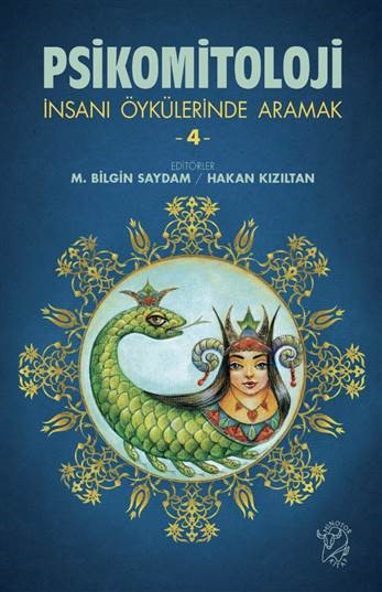 Psikomitoloji - İnsanı Öykülerinde Aramak 4 – M. Bilgin Saydam & Hakan Kızıltan – Minotor Kitap – kitap kapağı