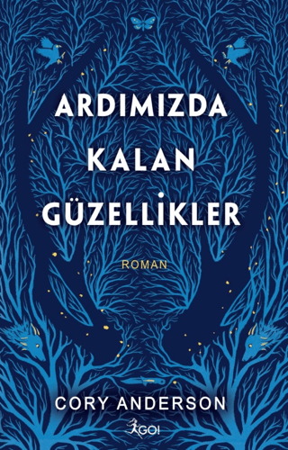 Ardımızda Kalan Güzellikler (Ciltli) – Cory Anderson – GO! Kitap – kitap kapağı