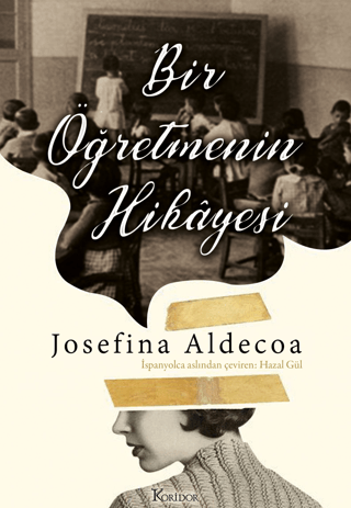 Bir Öğretmenin Hikayesi – Josefine Aldecoa – Koridor Yayıncılık – kitap kapağı