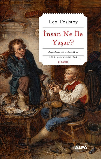 İnsan Ne ile Yaşar? – Lev Nikolayeviç Tolstoy – Alfa Yayınları – kitap kapağı