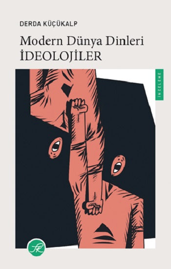 Modern Dünya Dinleri İdeolojiler – Derda Küçükalp – TK Yayınları – kitap kapağı