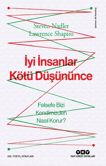 İyi İnsanlar Kötü Düşününce – Steven Nadler & Lawrence Shapiro – Yapı Kredi Yayınları – kitap kapağı