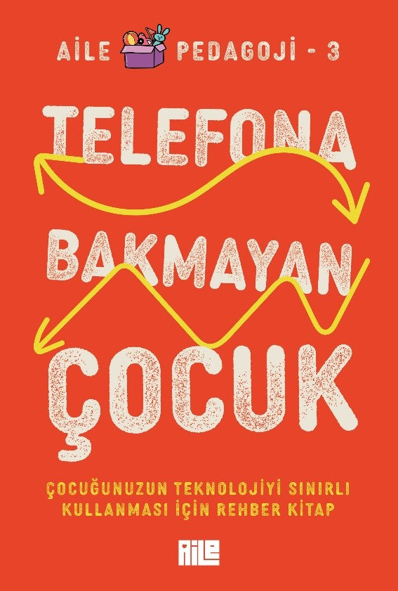 Telefona Bakmayan Çocuk – Kolektif – Aile Yayınları – kitap kapağı