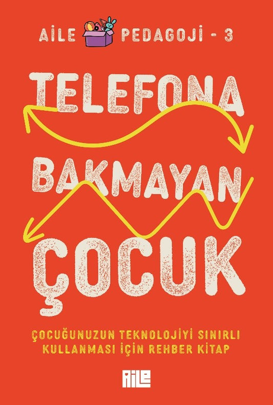 Telefona Bakmayan Çocuk – Kolektif – Aile Yayınları – kitap kapağı