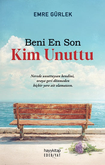 Beni En Son Kim Unuttu – Emre Gürlek – Hayykitap – kitap kapağı
