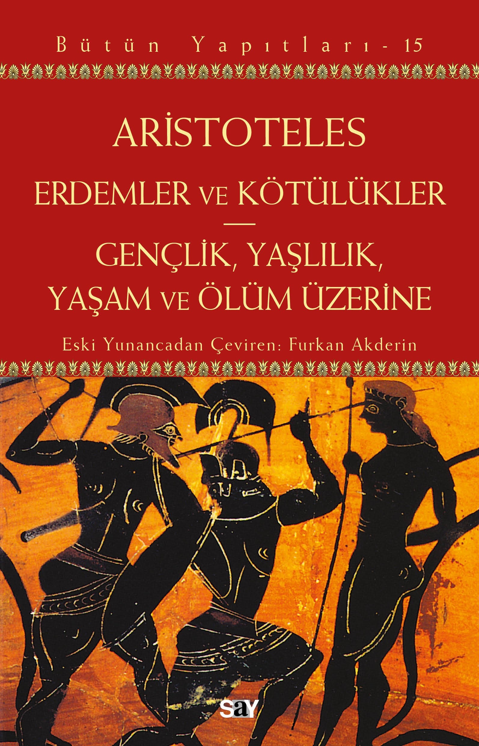 Erdemler ve Kötülükler & Gençlik Yaşlılık Yaşam ve Ölüm Üzerine – Aristoteles – Say Yayınları – kitap kapağı