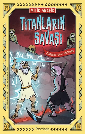 Mitik Grafik - Titanların Savaşı (Çizgilerle Yunan Mitolojisi) – Stephanie Peters – Domingo Yayınevi – kitap kapağı