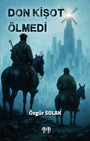 Don Kişot Ölmedi – Özgür Solak – Doksan Dokuz Yayınları – kitap kapağı