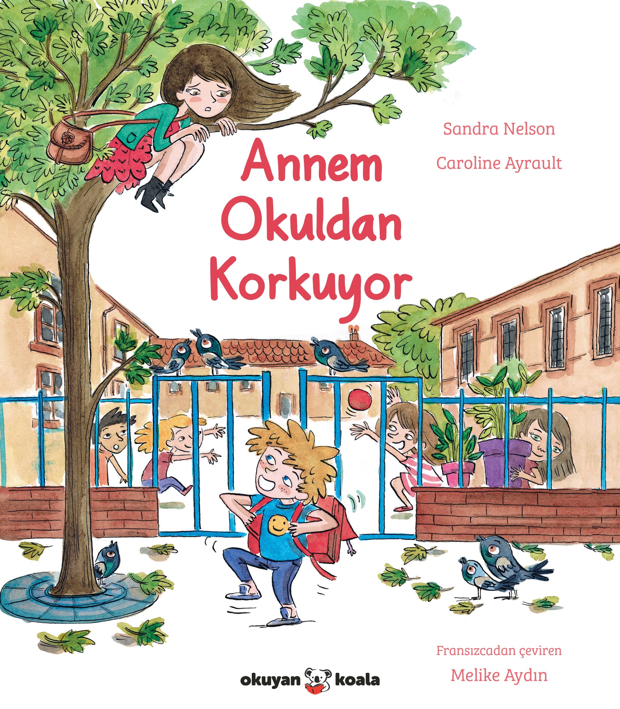 Annem Okuldan Korkuyor – Sandra Nelson & Caroline Ayrault – Okuyan Koala – kitap kapağı