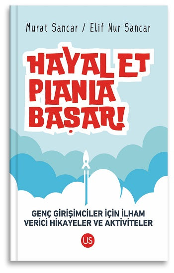 Hayal Et, Planla, Başar! – Murat Sancar & Elif Nur Sancar – Us Yayınları – kitap kapağı