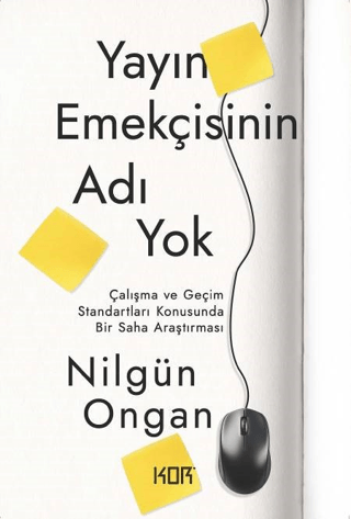 Yayın Emekçisinin Adı Yok – Nilgün Ongan – Kor Kitap – kitap kapağı