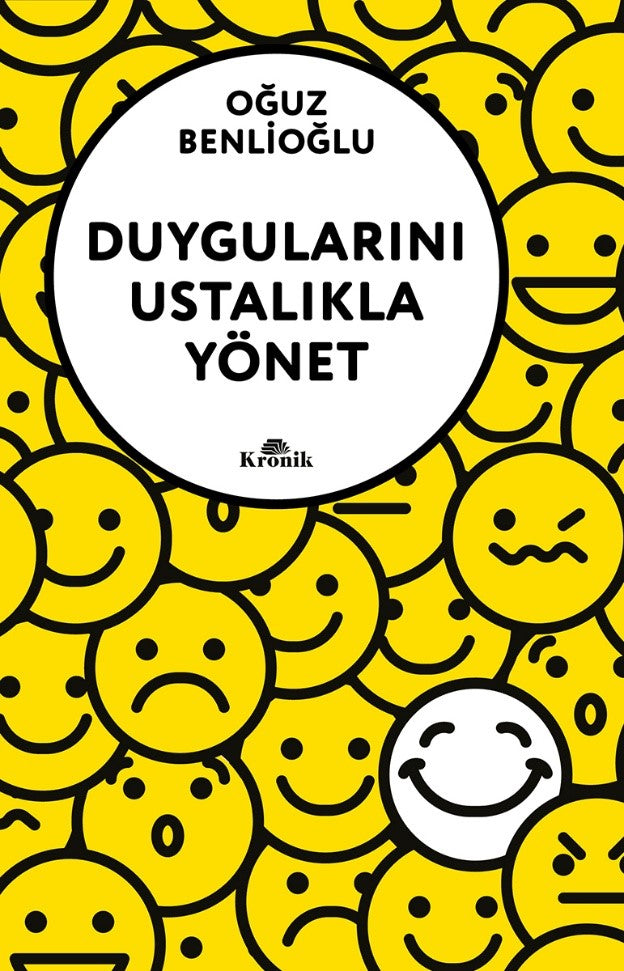 Duygularını Ustalıkla Yönet – Oğuz Benlioğlu – Kronik Kitap – kitap kapağı