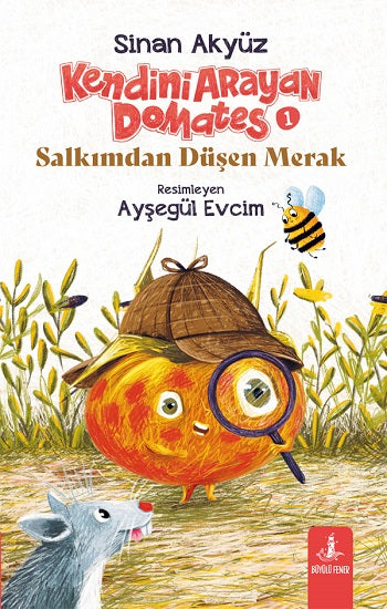 Kendini Arayan Domates 1 - Salkımdan Düşen Merak – Sinan Akyüz – Büyülü Fener Yayınları – kitap kapağı