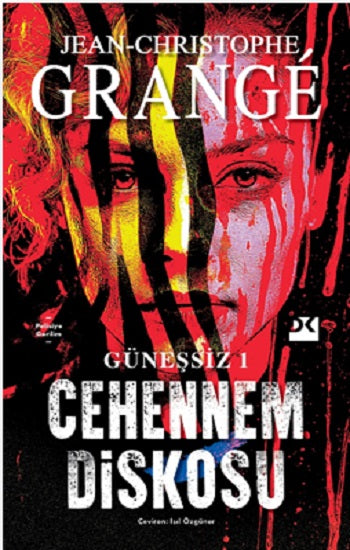 Güneşsiz 1 - Cehennem Diskosu – Jean-Christophe Grange – Doğan Kitap – kitap kapağı