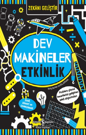 Zekanı Geliştir – Dev Makineler Etkinlik – Vicky Barker – İş Bankası Kültür Yayınları – kitap kapağı