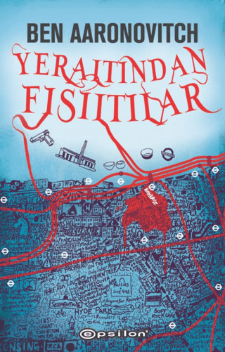 Yeraltından Fısıltılar – Ben Aaronovitch – Epsilon Yayınları – kitap kapağı