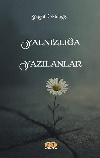Yalnızlığa Yazılanlar – Yusuf Mengi – Zet Yayınları – kitap kapağı