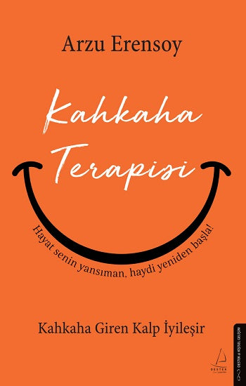Kahkaha Terapisi – Arzu Erensoy – Destek Yayınları – kitap kapağı