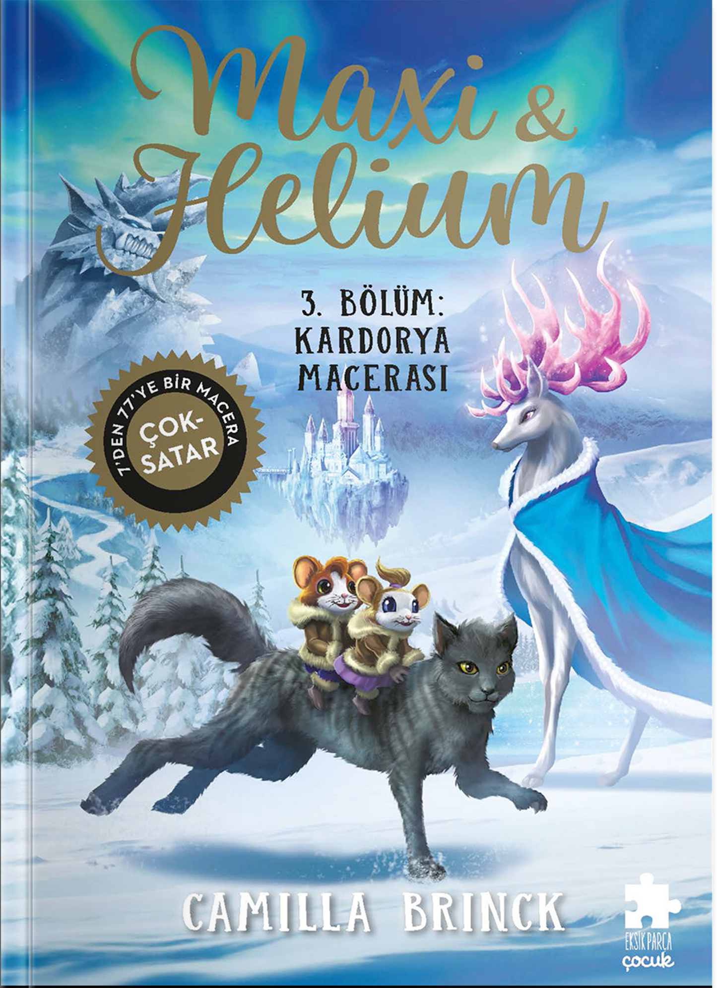 Maxi & Helium 3. Bölüm: Kardorya Macerası (Ciltli) – Camilla Brinck – Eksik Parça Yayınları – kitap kapağı