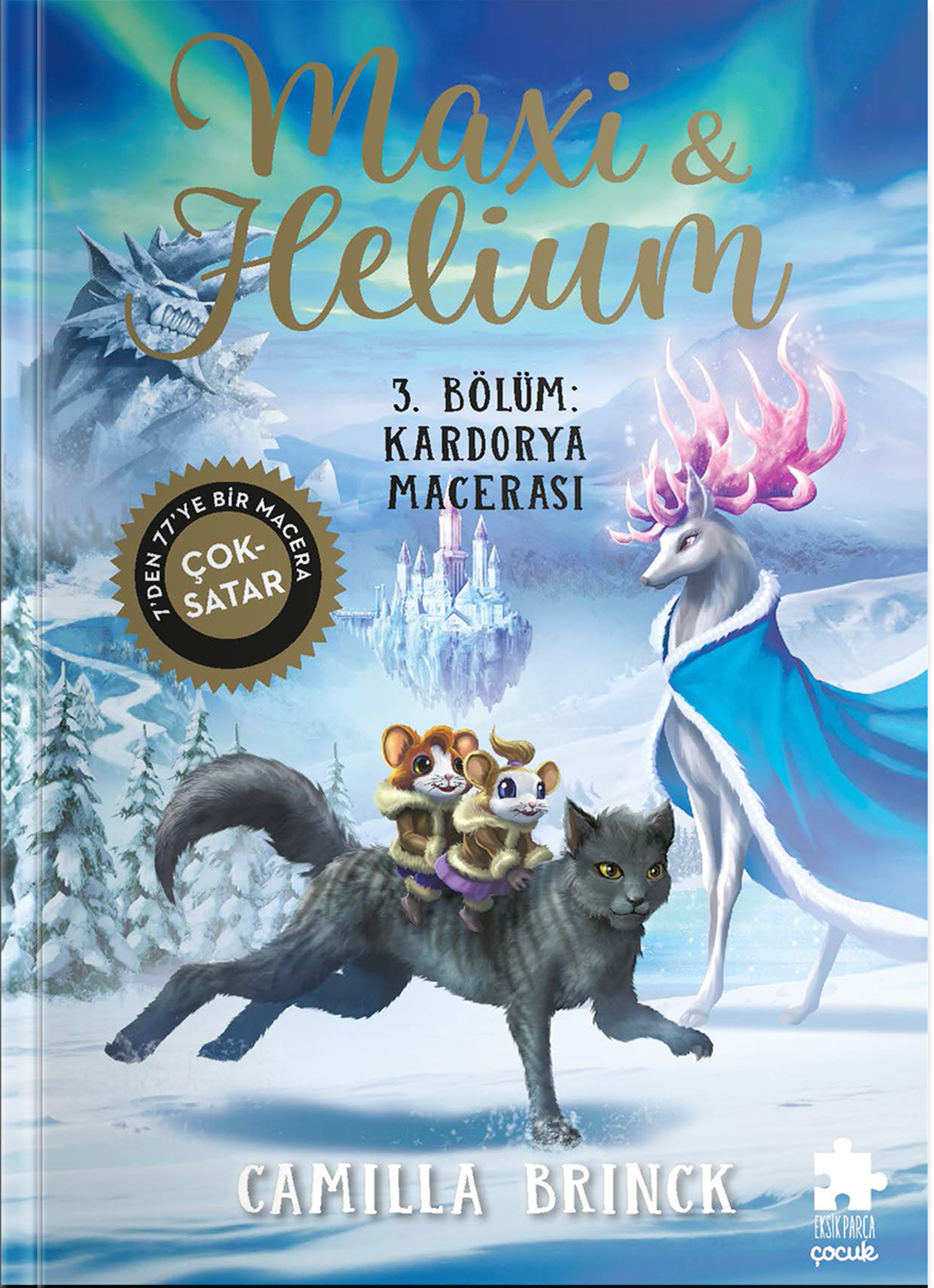 Maxi & Helium 3. Bölüm: Kardorya Macerası (Ciltli) – Camilla Brinck – Eksik Parça Yayınları – kitap kapağı