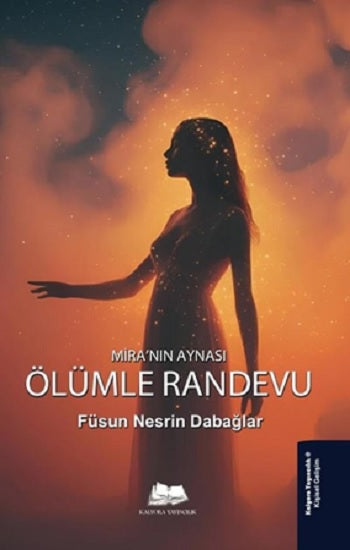 Mira'nın Aynası Ölümle Randevu – Füsun Nesrin Dabağlar – Kalyora Yayıncılık – kitap kapağı