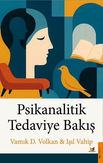 Psikanalitik Tedaviye Bakış – Vamık Volkan & Işıl Vahip – Beyaz Baykuş Yayınları – kitap kapağı