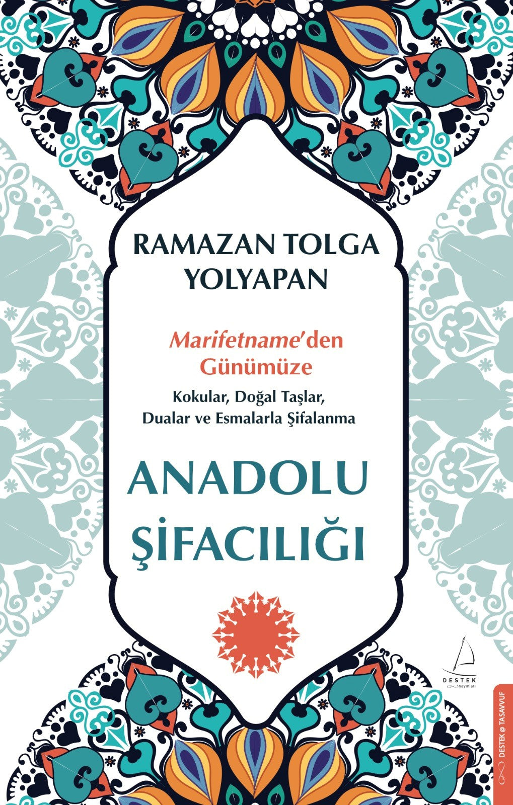 Anadolu Şifacılığı – Ramazan Tolga Yolyapan – Destek Yayınları – kitap kapağı