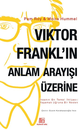 Viktor Frankl’ın Anlam Arayışı Üzerine – Pam Roy & Moira Hummel – Üçüncü Göz – kitap kapağı