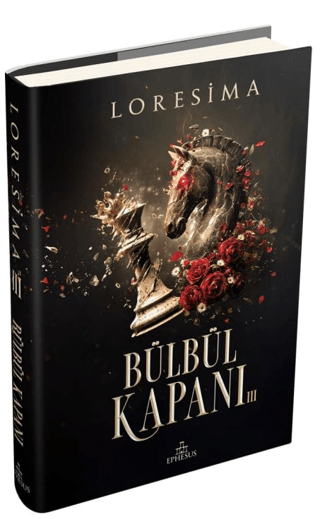 Bülbül Kapanı - 3 (Ciltli) – Loresima – Ephesus Yayınları – kitap kapağı
