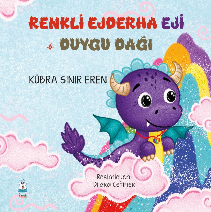 Renkli Ejderha Eji ve Duygu Dağı – Kübra Sınır Eren – Luna Çocuk Yayınları – kitap kapağı