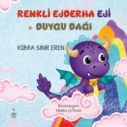 Renkli Ejderha Eji ve Duygu Dağı – Kübra Sınır Eren – Luna Çocuk Yayınları – kitap kapağı