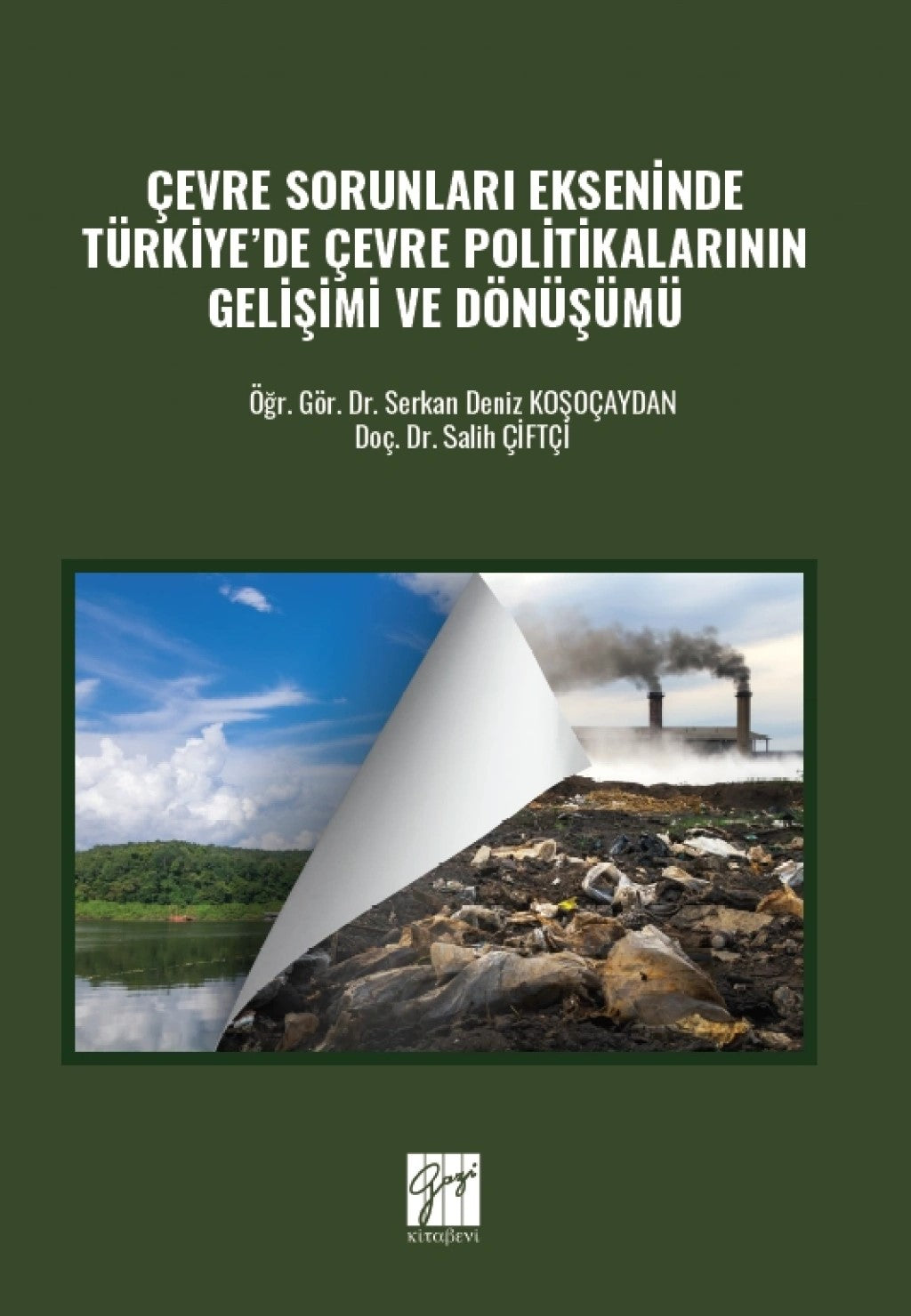 Çevre Sorunları Ekseninde Türkiye’de Çevre Politikalarının Gelişimi ve Dönüşümü – Salih Çiftçi & Serkan Deniz Koşoçaydan