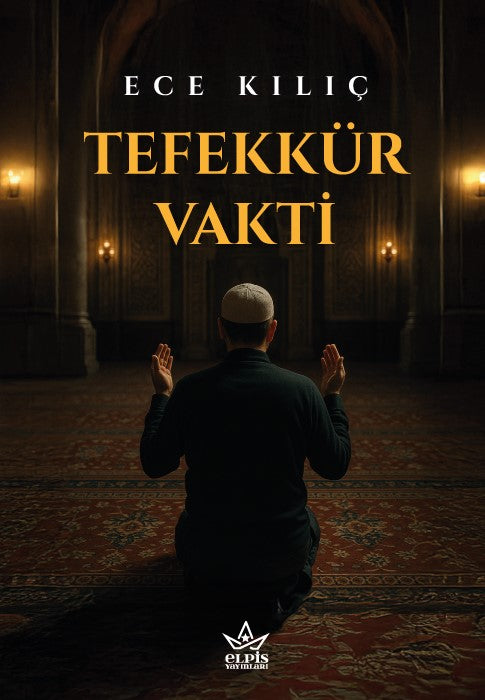 Tefekkür Vakti – Ece Kılıç – Elpis Yayınları – kitap kapağı