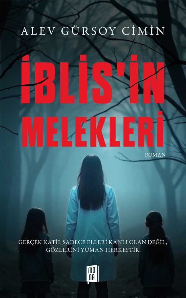 İblis'in Melekleri – Alev Gürsoy Cimin – Mona Kitap – kitap kapağı