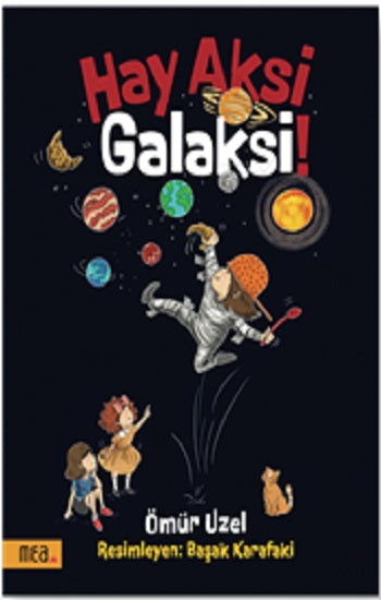 Hay Aksi Galaksi! – Ömür Uzel – Mea Kitap – kitap kapağı