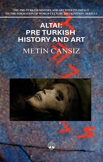 Altai: Pre-Turkish History and Art – Metin Cansız – Myrina Yayınları – kitap kapağı