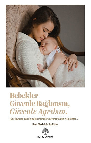 Bebekler Güvenle Bağlansın, Güvenle Ayrılsın – Hayal Menteş – Myrina Yayınları – kitap kapağı