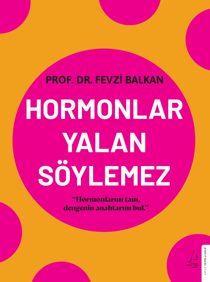 Hormonlar Yalan Söylemez – Fevzi Balkan – Destek Yayınları – kitap kapağı