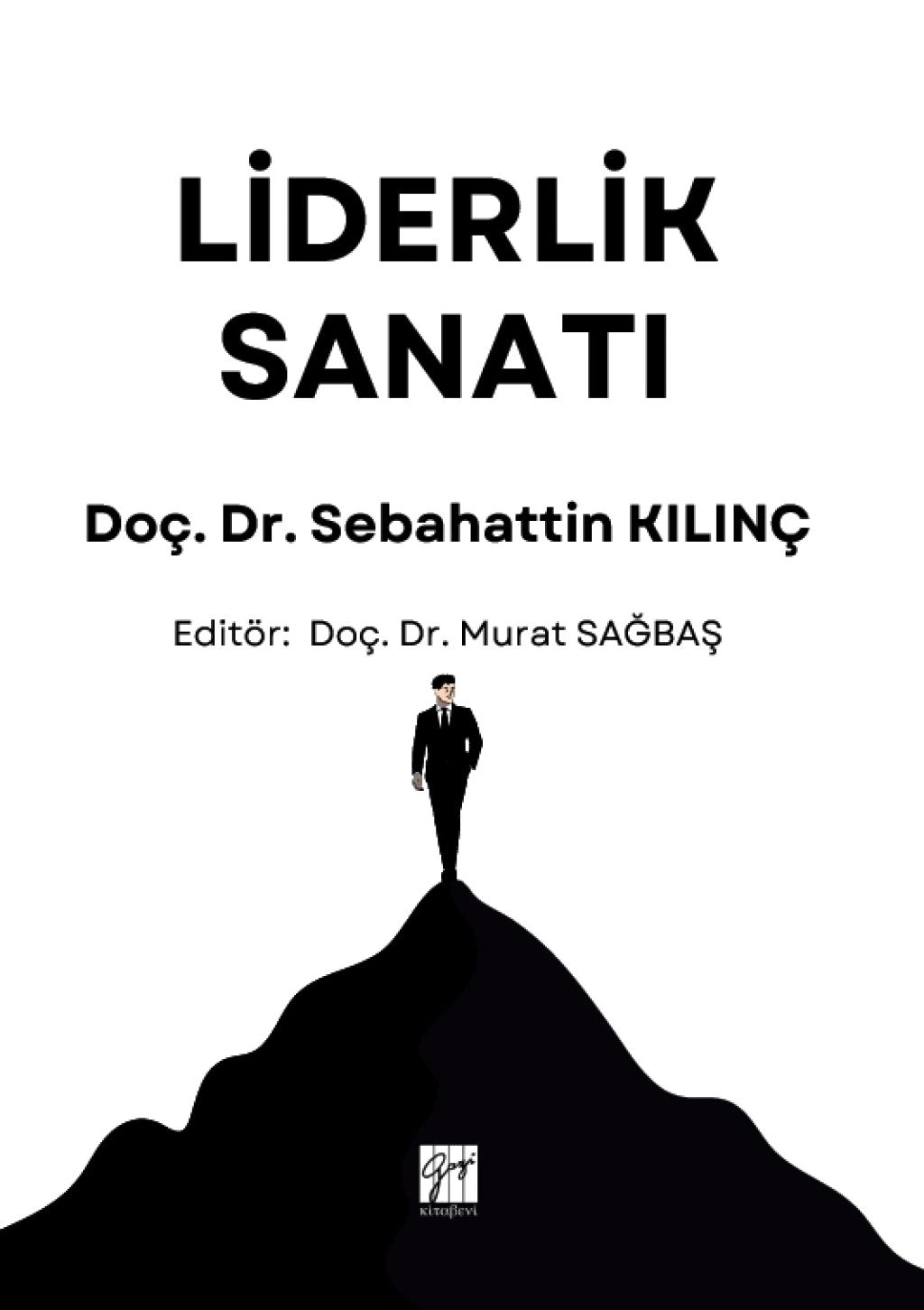 Liderlik Sanatı – Sebahattin Kılınç – Gazi Kitabevi – kitap kapağı