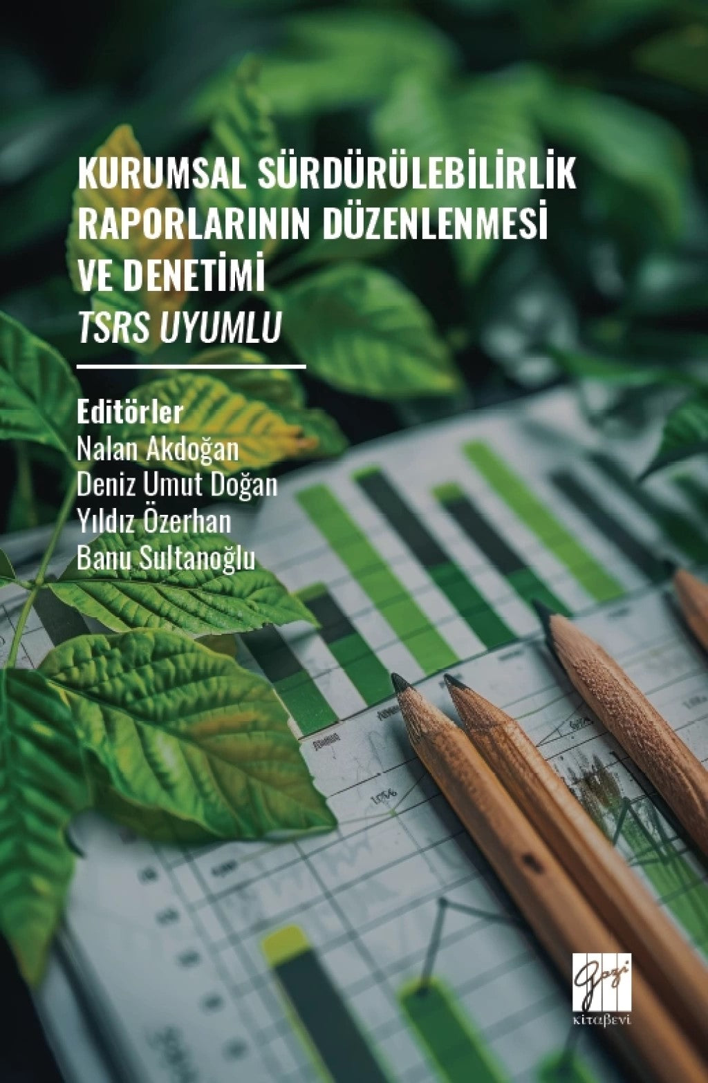 Kurumsal Sürdürülebilirlik Raporlarının Düzenlenmesi ve Denetimi Tsrs Uyumlu – Kolektif – Gazi Kitabevi – kitap kapağı