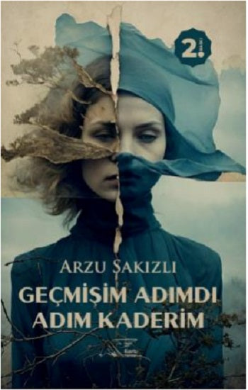 Geçmişim Adımdı Adım Kaderim – Arzu Sakızlı – Kuytu Yayınları – kitap kapağı