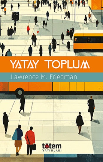 Yatay Toplum – Lawrennce M. Friedman – Totem Yayınları – kitap kapağı