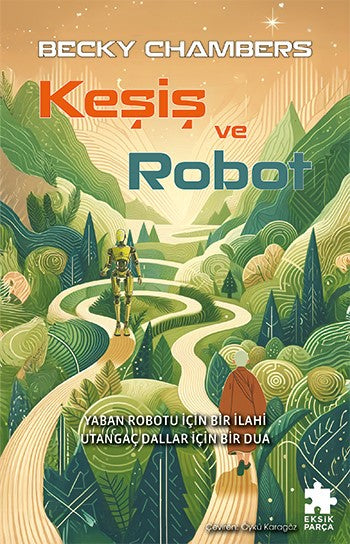 Keşiş ve Robot – Becky Chambers – Eksik Parça Yayınları – kitap kapağı