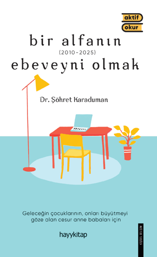 Bir Alfanın Ebeveyni Olmak – Şöhret Karaduman – Hayykitap – kitap kapağı